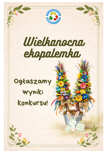 Konkurs Ekologiczny „Wielkanocna Ekopalemka” wyniki konkursu